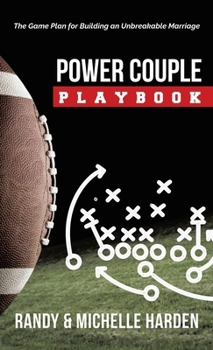 Power Couple Playbook: The Game Plan for Building an Unbreakable Marriage