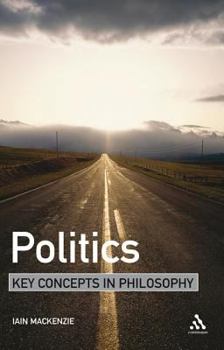 Hardcover Politics: Key Concepts in Philosophy Book