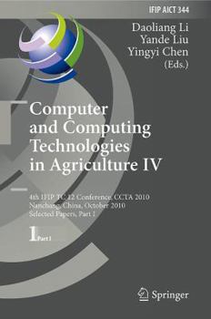 Hardcover Computer and Computing Technologies in Agriculture IV: 4th Ifip Tc 12 Conference, Ccta 2010, Nanchang, China, October 22-25, 2010, Selected Papers, Pa Book