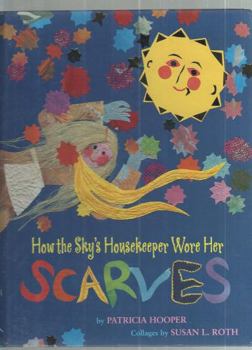 Hardcover How the Sky's Housekeeper Wore Her Scarves Book