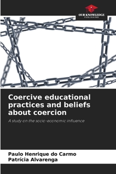 Paperback Coercive educational practices and beliefs about coercion Book