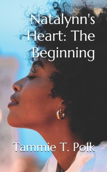 Natalynn's Heart: The Beginning (Unfinished Cliffhanger Fiction Series)
