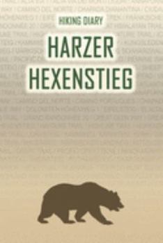 Paperback Hiking Diary Harzer Hexenstieg: Hiking Diary: Harzer Hexenstieg. A logbook with ready-made pages and plenty of space for your travel memories. For a p Book