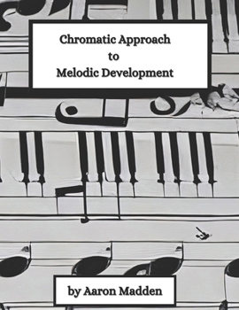 Paperback Chromatic Approach to Melodic Development Book