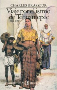 Paperback Viaje Por El Istmo de Tehuantepec, 1859-1860 [Spanish] Book