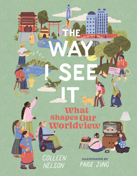 The Way I See It: What Shapes Our Worldview (Orca Think, 25)