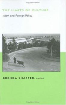 The Limits of Culture: Islam and Foreign Policy (BCSIA Studies in International Security) - Book  of the Belfer Center Studies in International Security