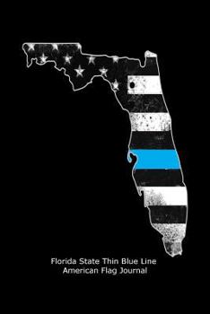 Paperback Florida State Thin Blue Line American Flag Journal: US Flag Law Enforcer Gift Notebook Book
