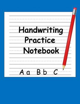 Paperback Handwriting Practice Notebook: for Preschoolers Whose Literary Works Are Destined for the Refrigerator Book
