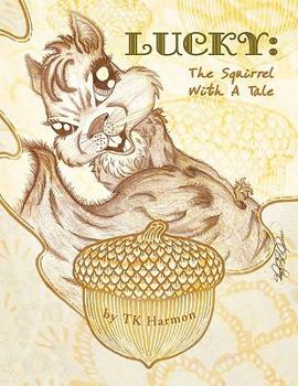Paperback Lucky: The Squirrel with a Tale Book