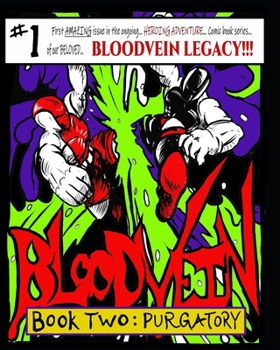 Paperback BloodVein. Book Two: Purgatory.: First AMAZING issue in the ongoing... Heroic Adventure... comic book series... of our BELOVED... BLOODVEIN Book