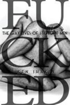 Paperback Fucked: The Gay Lives of Straight Men Book