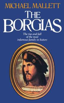 Paperback Borgias the: The Rise and Fall of the Most Infamous F Book
