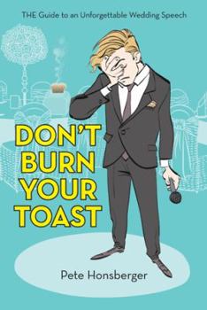 Hardcover Don't Burn Your Toast: The Guide to an Unforgettable Wedding Speech Book