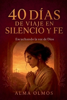 Paperback 40 Días de Viaje En Silencio Y Fe [Spanish] Book
