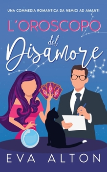 L'Oroscopo del Disamore (Storie d'Amore Alla Caffetteria) (Italian Edition)
