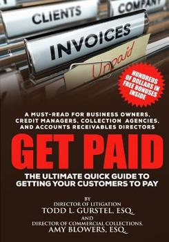 Paperback Get Paid: The Ultimate Quick Guide to Getting Your Customers to Pay Book