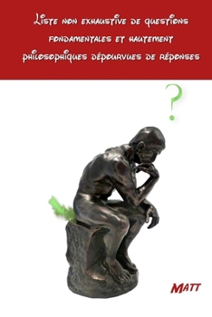 Paperback Liste non exhaustive de questions fondamentales et hautement philosophiques dépourvues de réponses [French] Book