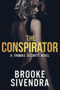 The Conspirator - Book #3 of the Thomas Security