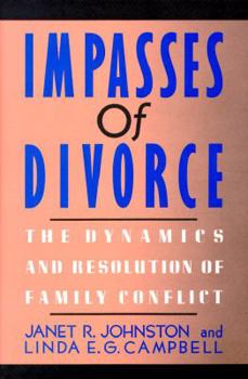 Hardcover Impasses of Divorce: The Dynamics and Resolution of Family Conflict Book