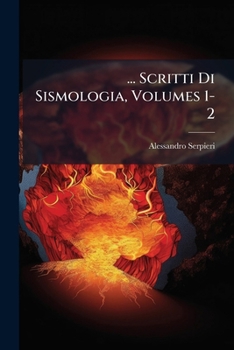 Paperback ... Scritti Di Sismologia, Volumes 1-2 [Italian] Book