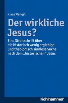 Paperback Der Wirkliche Jesus?: Eine Streitschrift Uber Die Historisch Wenig Ergiebige Und Theologisch Sinnlose Suche Nach Dem 'Historischen' Jesus [German] Book