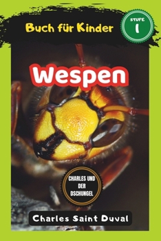 Charles und der Dschungel: Wespen buch für Kinder (insektenbuch) (German Edition)