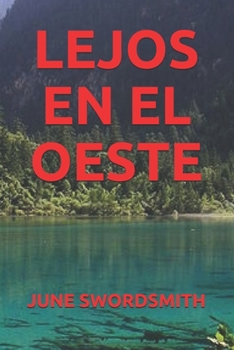 LEJOS EN EL OESTE (Spanish Edition)