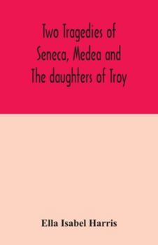 Paperback Two tragedies of Seneca, Medea and The daughters of Troy Book