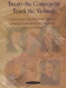 Paperback Twenty-Six Composers Teach the Violinist: Creative Etudes from Well-Known Literature Book