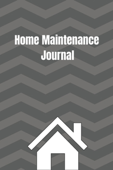 Home Maintenance Journal: Home Repair and Improvement Logbook Tracker (Realtor Gifts for New Homeowners)