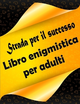 Libro enigmistica per adulti: Libro Enigmi – Parole intrecciate, Sudoku, Labirinti, Parola Scramble