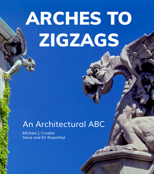 Hardcover Arches to Zigzags: An Architectural ABC Book