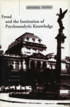 Paperback Freud and the Institution of Psychoanalytic Knowledge Book