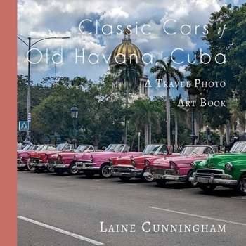 Paperback Classic Cars of Old Havana, Cuba: A Travel Photo Art Book