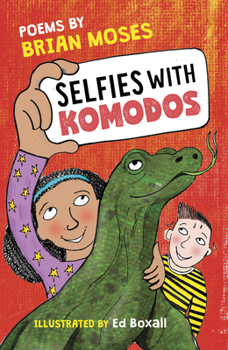 Paperback Selfies with Komodos: Poems by Brian Moses Book