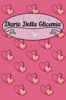 Diario Della Glicemia: 6x9 Diario Del Diabete O Diario Dello Zucchero Nel Sangue Per 1 Anno / 53 Settimane. Giornale Del Diabete Per La Glicemia Come ... In Forma Prestampata. (Italian Edition)