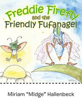 Paperback Freddie Firefly and the Friendly Fufanagel Book