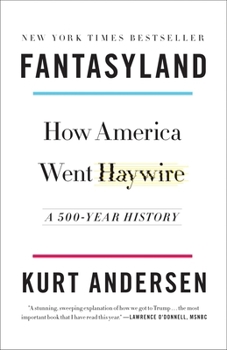 Paperback Fantasyland: How America Went Haywire: A 500-Year History Book