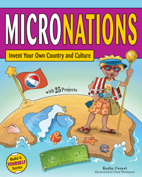 Hardcover Micronations: Invent Your Own Country and Culture with 25 Projects Book