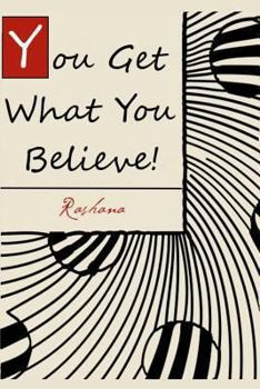 Paperback You Get What You Believe!: The Vital Key To Abundant Living That Most People Never Tell You Book