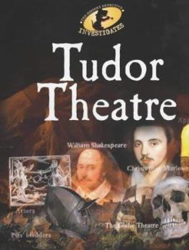 Hardcover A Tudor Theatre (History Detective Investigates) Book