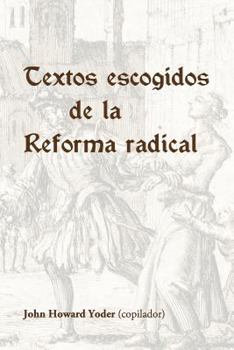 Paperback Textos escogidos de la Reforma radical [Spanish] Book
