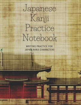 Paperback Japanese Kanji Practice Notebook: Writing Practice For Japan Kanji Characters. Paperback. 8.5"x11" Book