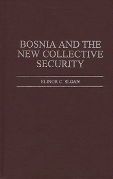 Hardcover Bosnia and the New Collective Security Book