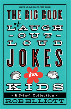Paperback The Big Book of Laugh-Out-Loud Jokes for Kids: A 3-In-1 Collection Book