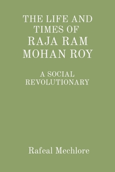 Paperback 'The Life and Times of Raja RAM Mohan Roy' a Social Revolutionary: A Social Revolutionary Book