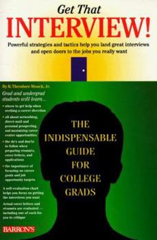 Paperback Get That Interview!: The Indispensable Guide for College Grads Book