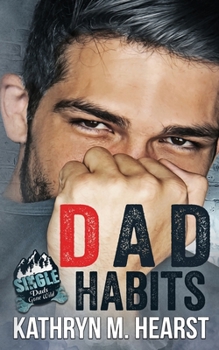 Dad Habits - Book #3 of the Single Dads Gone Wild