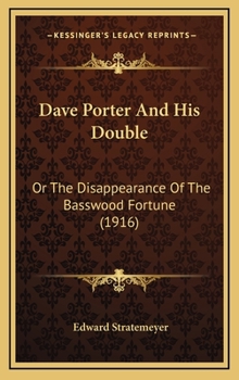 Dave Porter and His Double: Or the Disappearance of the Basswood Fortune - Book #12 of the Dave Porter